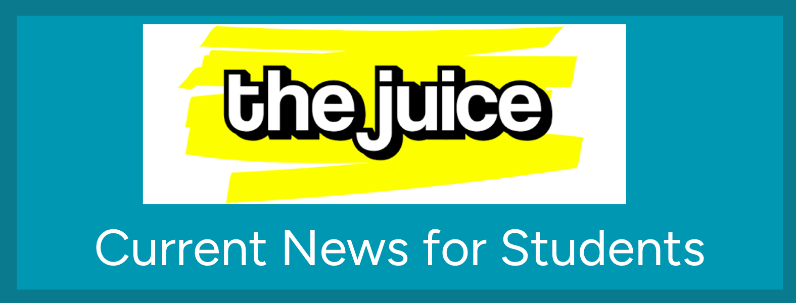 The Juice Current News for Students